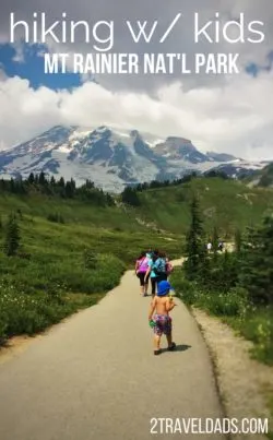 Hiking in Mt Rainier National Park is one of the most beautiful and fun experiences in Washington State. Hiking recommendations for any age. 2traveldads.com