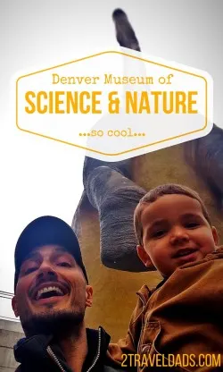 Dinosaurs, mummies and more! Check out the Denver Museum of Science and Nature and why you need a day to explore it! 2traveldads.com