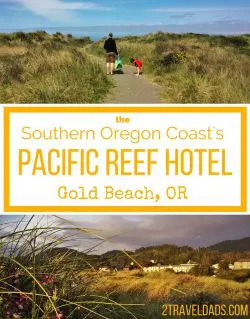 The Pacific Reef Hotel in Gold Beach, Oregon was a perfect spot to relax, enjoy the ocean and vacation away from tourists. An Oregon Coast gem! 2traveldads.com