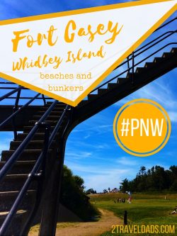 Fort Casey on Whidbey Island is a great family travel destination in the Puget Sound area. Combining nature and history, it's perfect! 2traveldads.com