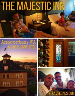 Besides loving the town of Anacortes, the Majestic Inn is a great way to experience the Pacific Northwest. Wonderful family travel! 2traveldads.com