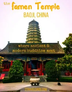 The Famen Temple of Baoji, China is the ideal site to learn about Buddhism, both its history and current practice, including an ancient pagoda and Buddha's finger bone. 2traveldads.com
