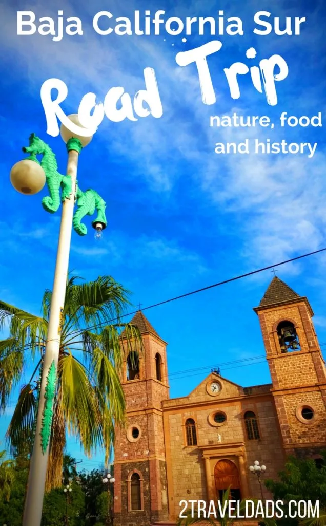 For an unusual, awesome and safe Mexican vacation, plan a Baja California Sur road trip. From Cabo San Lucas to La Paz, there are countless stops for culture, history and nature. 2traveldads.com