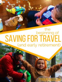 Saving for the future, whether it's travel or early retirement is possible when done in small actions. How to save through obvious and overlooked options. 2traveldads.com