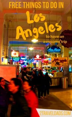 Whether for an afternoon or a whole vacation there are lots of free things to do in Los Angeles that are fun, unique and perfectly LA. 2traveldads.com