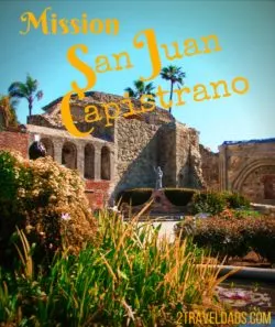 Mission San Juan Capistrano is a beautiful historic site along California's El Camino Real, easy to visit and picturesque, it's a perfect day trip from San Diego or Los Angeles. 2traveldads.com