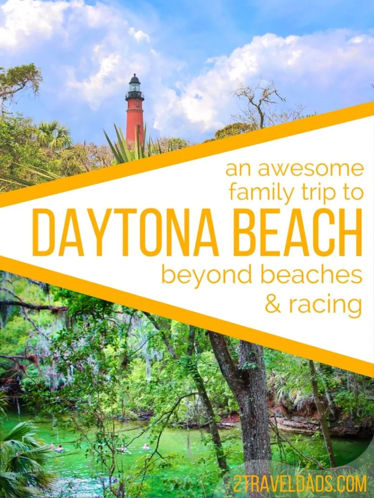 The Daytona Beach area has so much more than sand and surf, but it's full of nature, history and endless exploring. 2traveldads.com