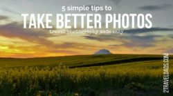 Take better photos when traveling or every day with these 5 simple tips. Travel and family photography made easy. 2traveldads.com