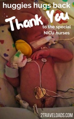 A special thank you to the NICU nurses and staff from families that have been impacted. Huggies Hugs Back to support NICU nurses and volunteers. 2traveldads.com