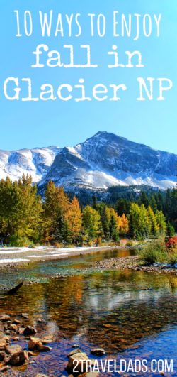 Fall is the perfect time to explore around Glacier National Park as the colors change and the first snow falls. Rafting, breweries and scenic drives are just some of the ways to enjoy Montana in autumn. 2traveldads.com