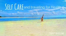 Self Care and Traveling for Health: being your best you for your family