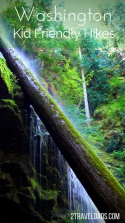 Kid friendly hikes in Washington State are plentiful. From hiking in the mountains to combing beaches, ancient forests to lush waterfalls, hiking in Washington is an adventure any time of year. 2traveldads.com