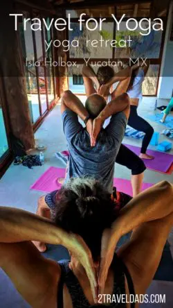 Travel for yoga is a genius way to visit beautiful new places. Doing a yoga retreat on Isla Holbox off the Yucatan or Mexico was ideal for focusing on wellness while enjoying tropical beaches and flamingos. 2traveldads.com