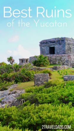The best Yucatan Mayan Ruins can all be visited with proper planning. How to visit the four best Yucatan Mayan Ruins made simple and top sights to see near Cancun and Tulum. 2traveldads.com