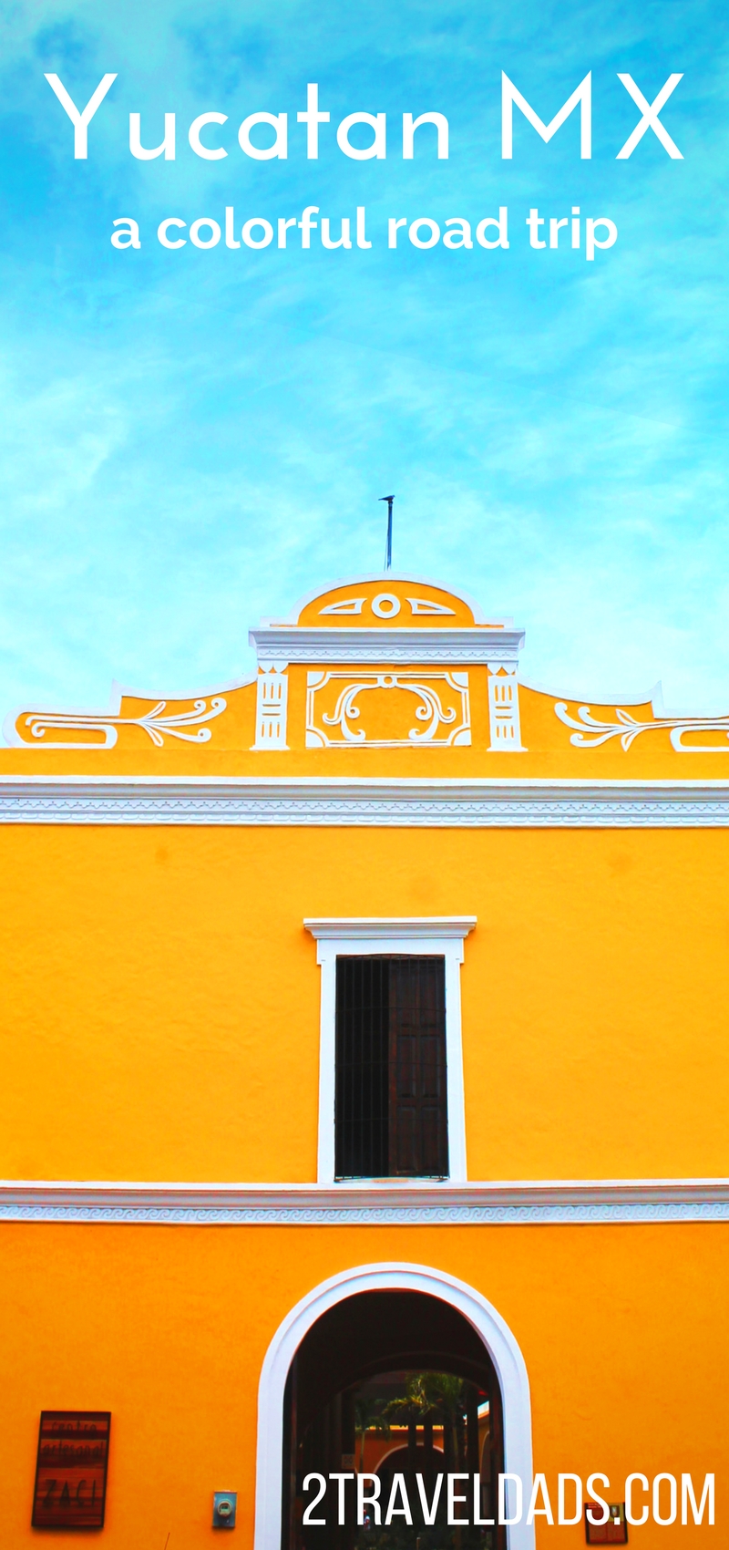 Colorful Yucatan town of Valladolid. A Yucatan Peninsula road trip is the most colorful driving vacation you can do. With colorful towns, beaches, ruins, cenotes and more, a Yucatan road tirp is unforgetable. 2traveldads.com