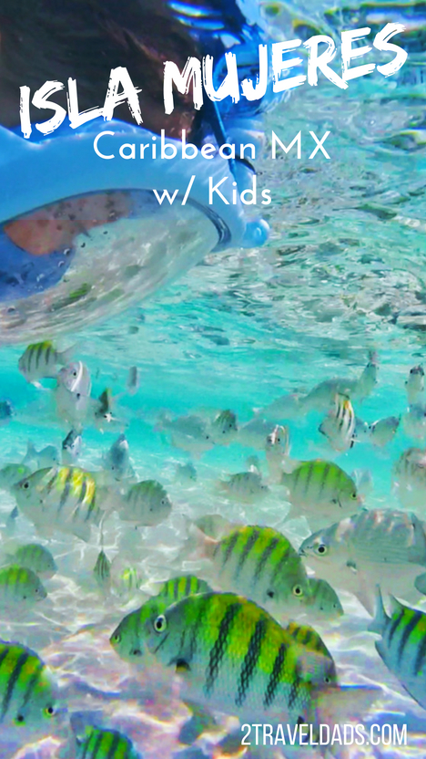Isla Mujeres with kids is a perfect alternative to a family trip to Cancun. Perfect Caribbean beaches and vibrant Mexican culture make it a wonderful destination for any age. 2traveldads.com
