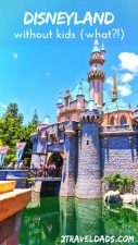 Disneyland without kids is more fun than you'd expect. Freedom to relax or do everything. Plan for dining, shows, and how to have the most fun as adults in Disneyland. 2traveldads.com