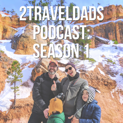 2Traveldads Podcast Season 1