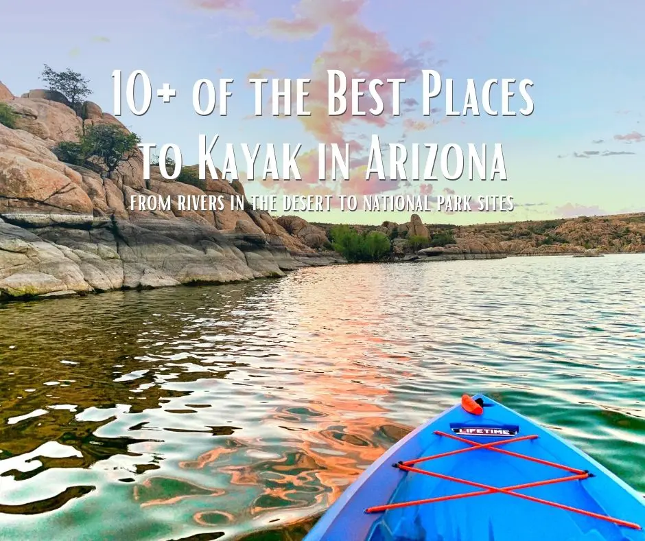 These are the best places to kayak in Arizona. From Page and Grand Canyon territory to kayaking and SUP near Phoenix, launch sites to explore Arizona's National Parks and beyond.