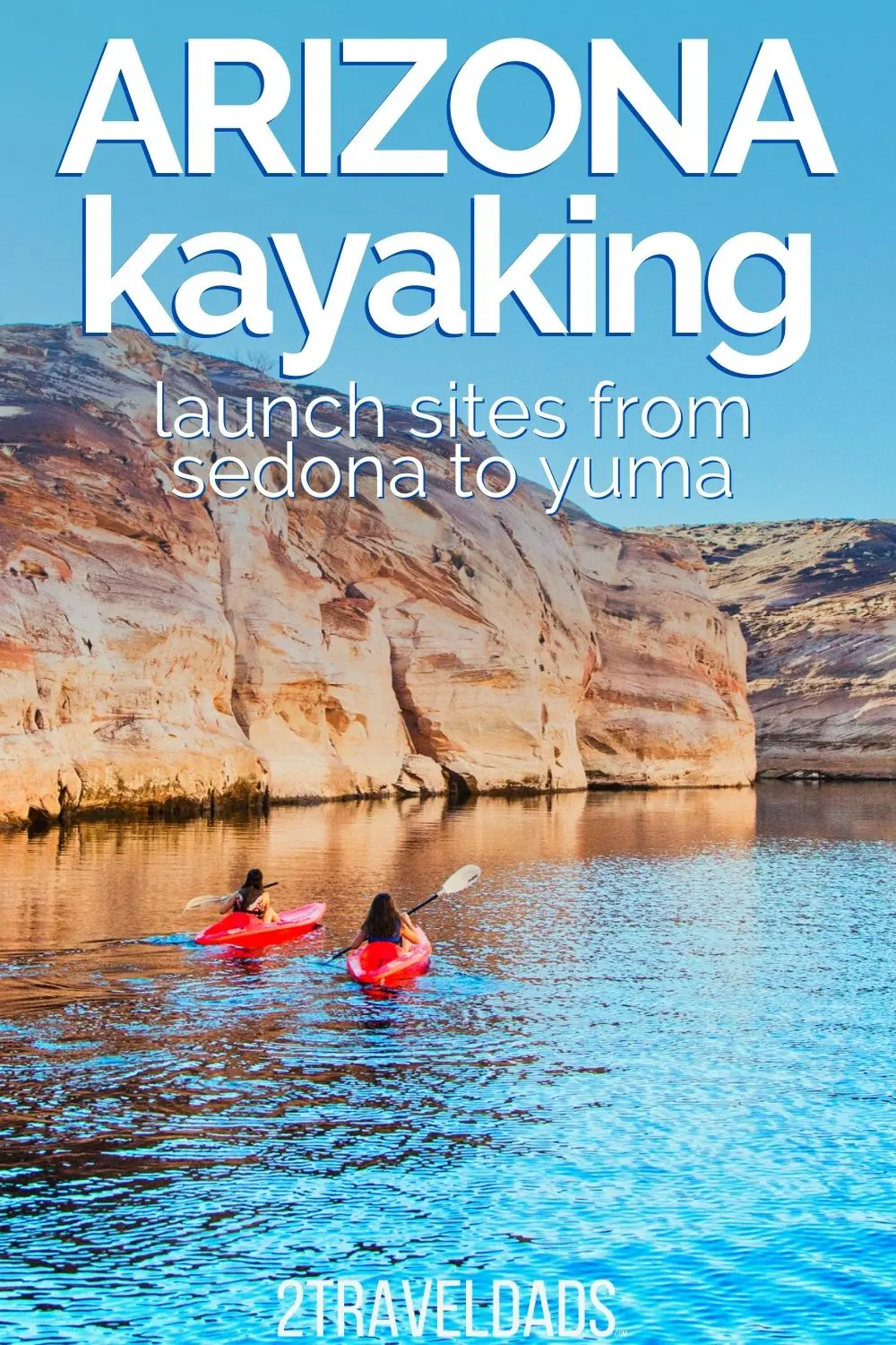 Best Places To Kayak In Arizona – Small Towns & Beautiful Canyons -  2TravelDads