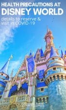 All the details of visiting Disney World during COVID-19 including extra health and safety precautions, modified experiences and how to use the reservation systems. Magic Kingdom details and resort tips.