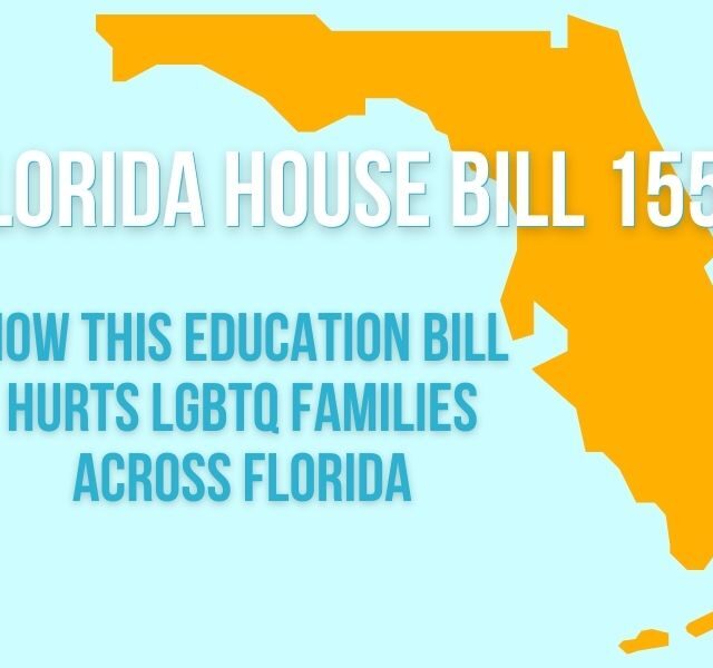 Florida House Bill 1557: why it hurts LGBTQ families in Florida