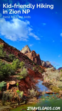 The best kid friendly hiking in Zion National Park ranges from paved trails to epic views. Top recommendations and hiking tips for Zion.