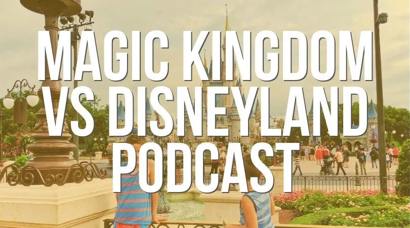 Magic Kingdom vs Disneyland Podcast Landing