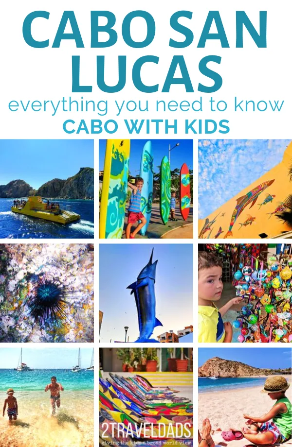 Cabo San Lucas with Kids - EVERYTHING You Need to Know