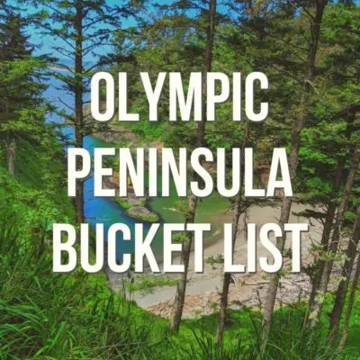 Remarkable things to do on the Olympic Peninsula, a bucket list of of the best activities and sights in Western Washington, including sites in Olympic National Park and Victorian towns.