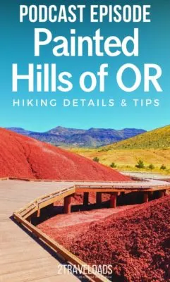 Podcast episode about exploring the Painted Hills of Central Oregon. A day trip from Bend or a weekend getaway, the views, the hiking and the geology make a unique National Park site and easy trip for any traveler.