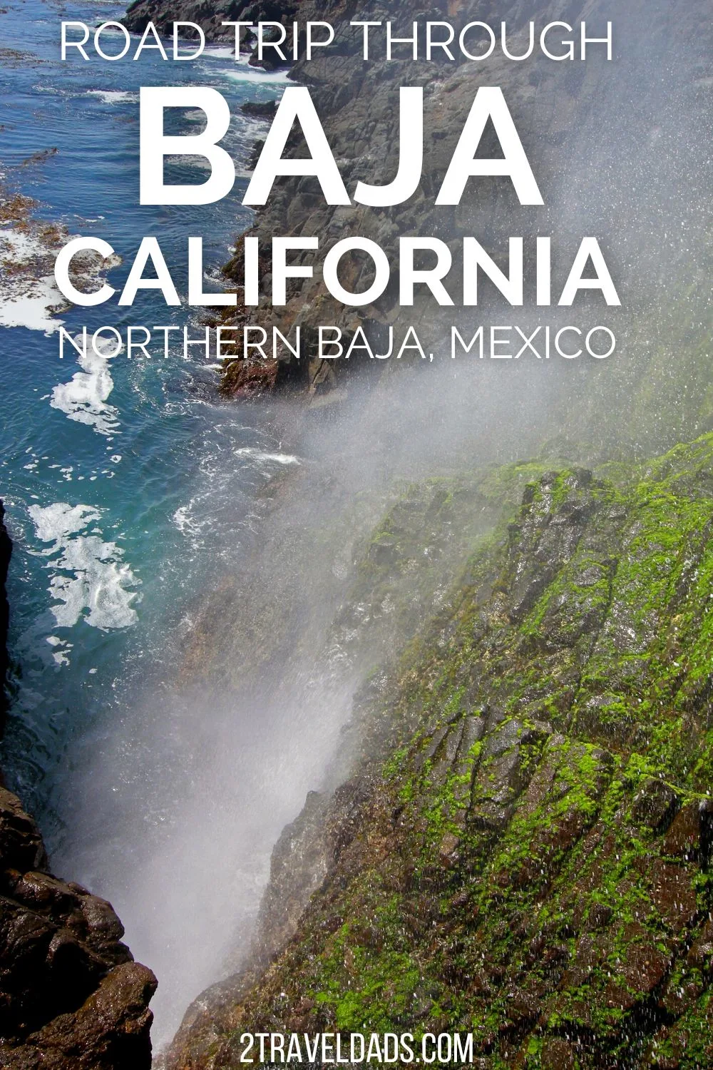 Exploring Northern Baja Road Trip through Baja Norte 2TravelDads