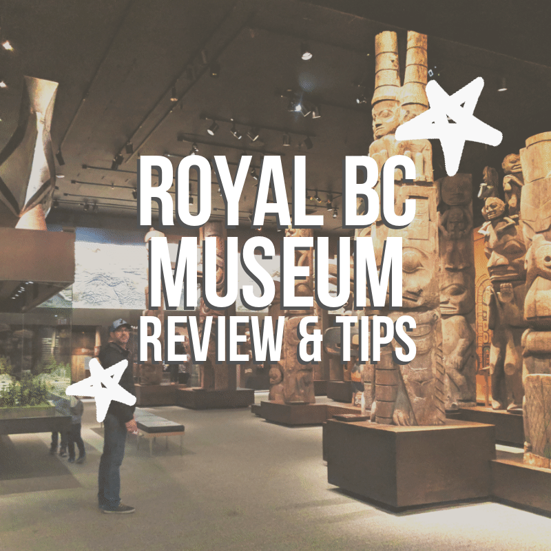 Review of the Royal BC Museum w/ tips and scavenger hunts