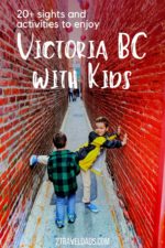 Victoria with kids is an easy vacation destination. Best of British Columbia including the Butchart Gardens, Chinatown and museums. Travel tips and itinerary ideas.