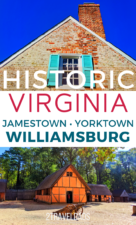 The Historic Triangle of Virginia includes Jamestown, Williamsburg and Yorktown. This guide leads you through all three, including planning hotels and best ticket prices for historic attractions.