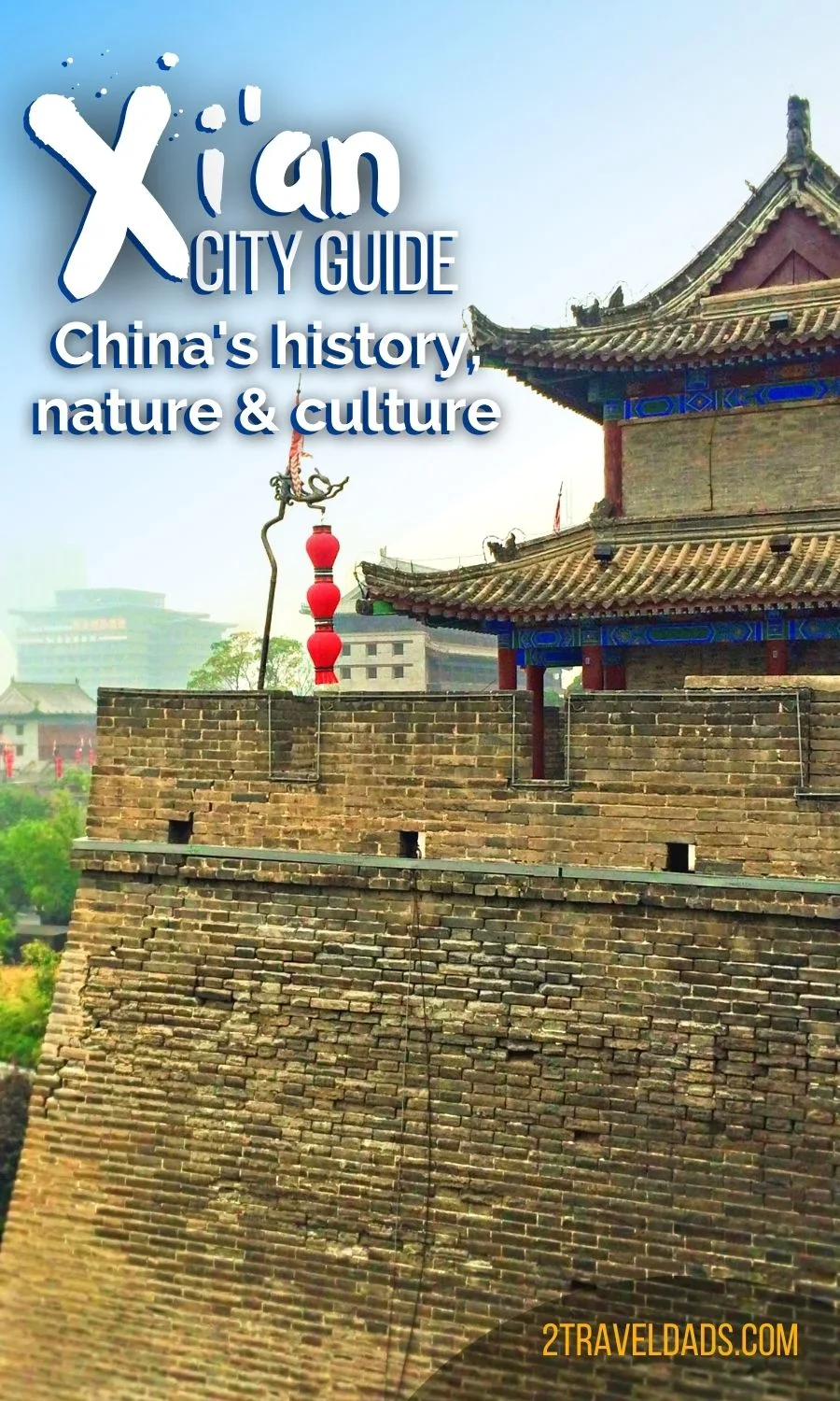 Xi'an city guide: how to experience China's first capitol with history, nature and culture. From museums to national parks, itinerary and travel tips for Xi'an. 2traveldads.com
