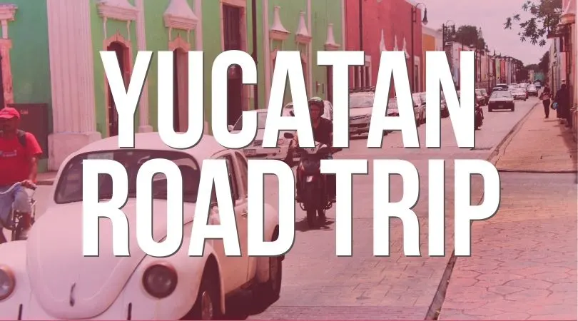 Yucatan Road Trip Landing