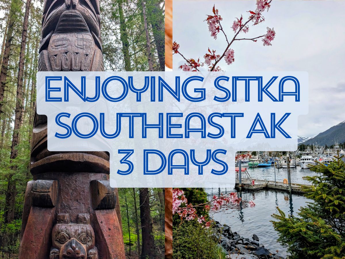 Sitka Alaska 3 Day Itinerary