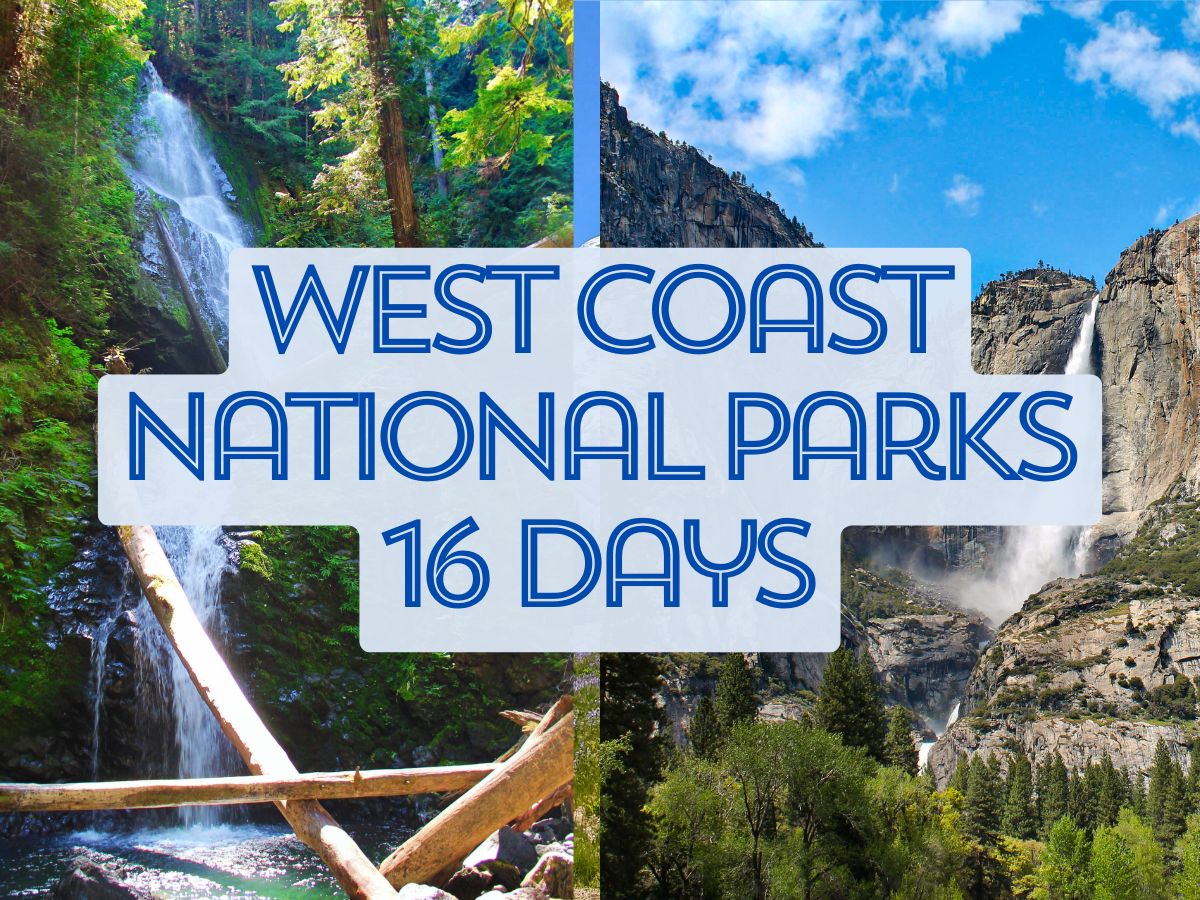 West Coast National Parks Road Trip plan